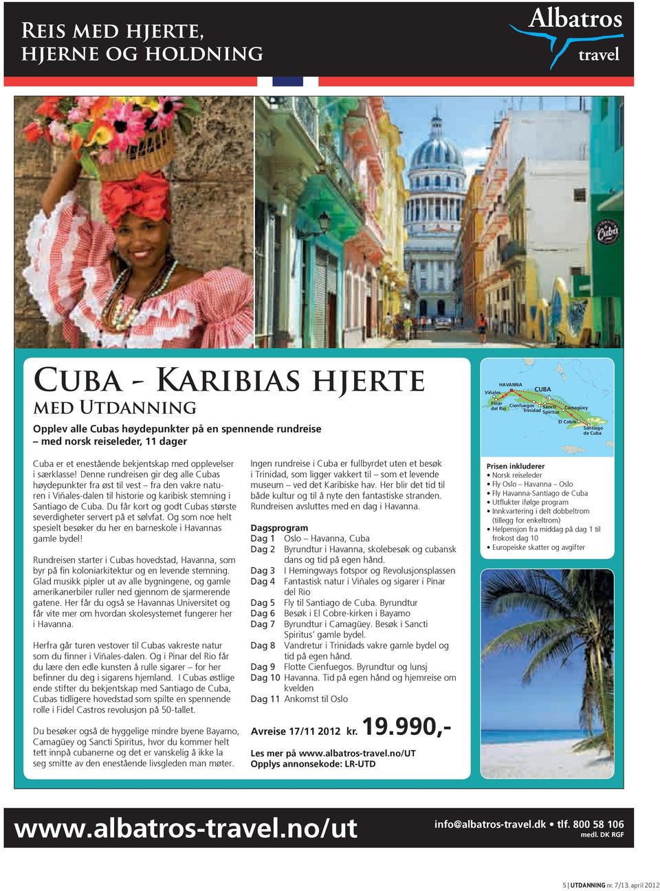 Denne rundreisen gir deg alle Cubas høydepunkter fra øst til vest fra den vakre naturen i Viñales-dalen til historie og karibisk stemning i Santiago de Cuba.