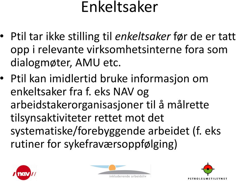 Ptil kan imidlertid bruke informasjon om enkeltsaker fra f.