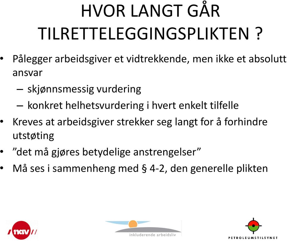 vurdering konkret helhetsvurdering i hvert enkelt tilfelle Kreves at arbeidsgiver