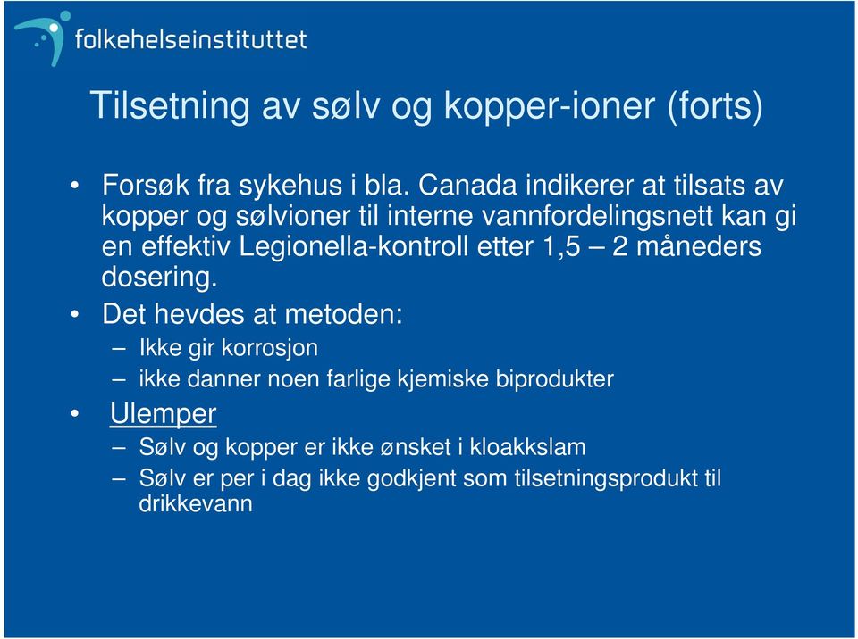 Legionella-kontroll etter 1,5 2 måneders dosering.