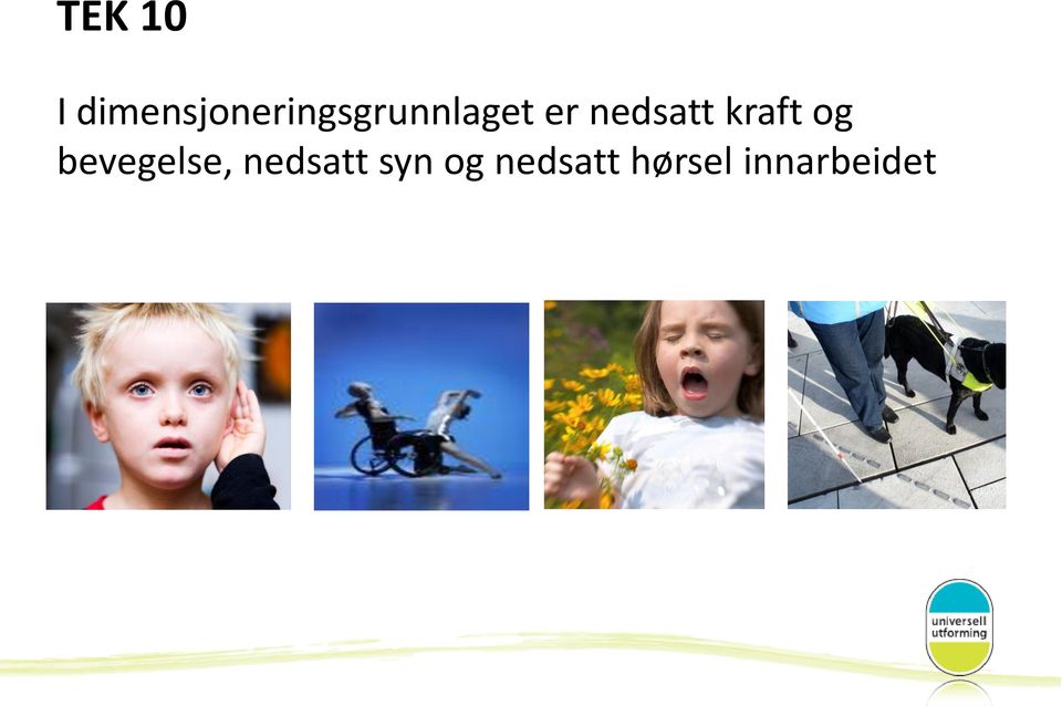 er nedsatt kraft og