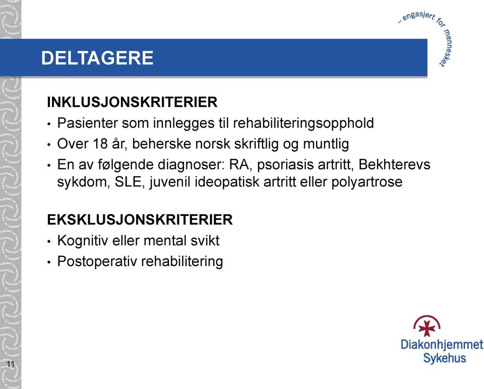 psoriasis artritt, Bekhterevs sykdom, SLE, juvenil ideopatisk artritt eller