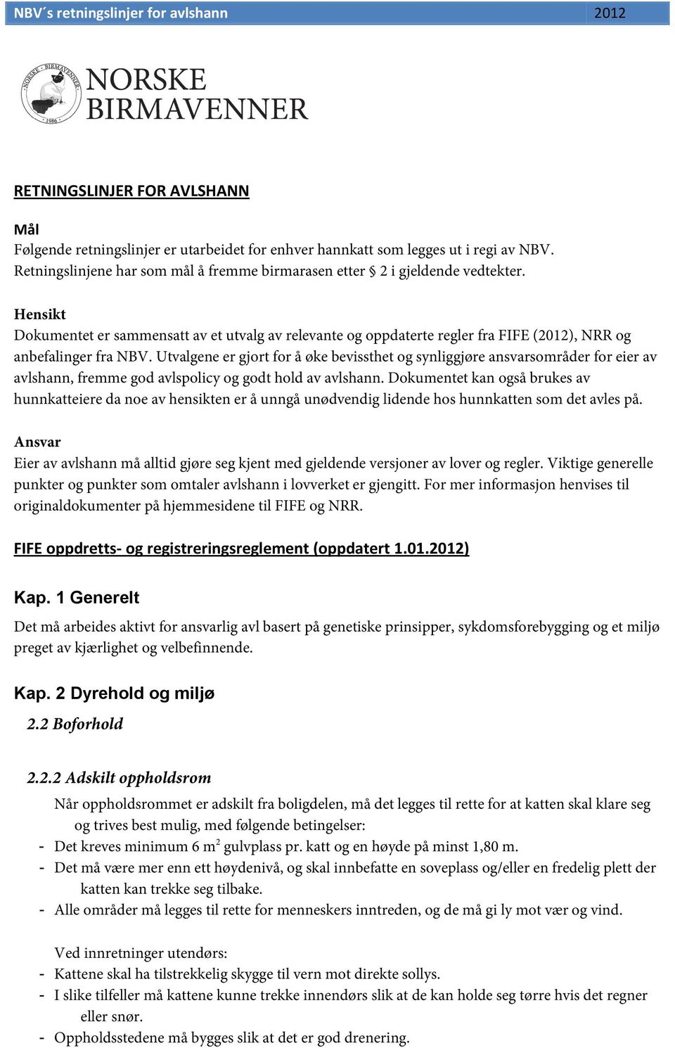 RETNINGSLINJER FOR AVLSHANN. FIFE oppdretts- og registreringsreglement  (oppdatert ) Kap. 1 Generelt. Kap. 2 Dyrehold og miljø 2. - PDF Free  Download