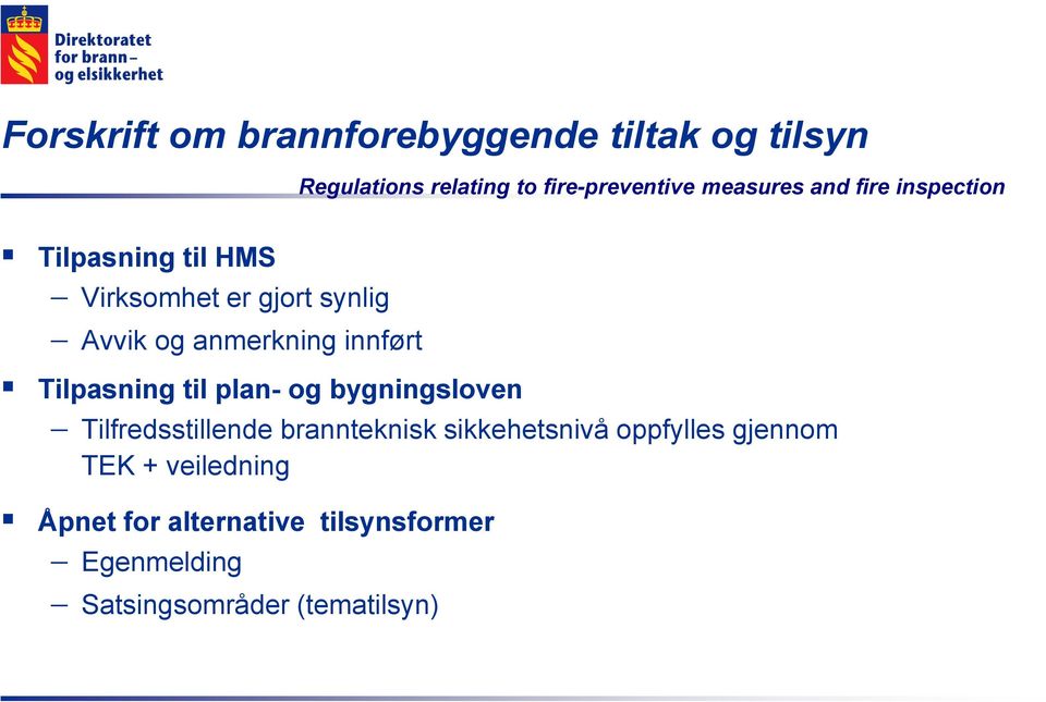 Tilpasning til plan- og bygningsloven Tilfredsstillende brannteknisk sikkehetsnivå oppfylles