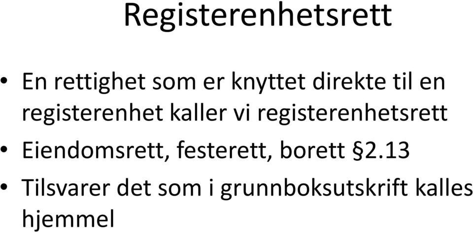 registerenhetsrett Eiendomsrett, festerett,