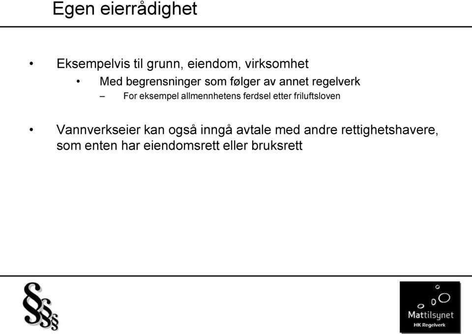 allmennhetens ferdsel etter friluftsloven Vannverkseier kan også