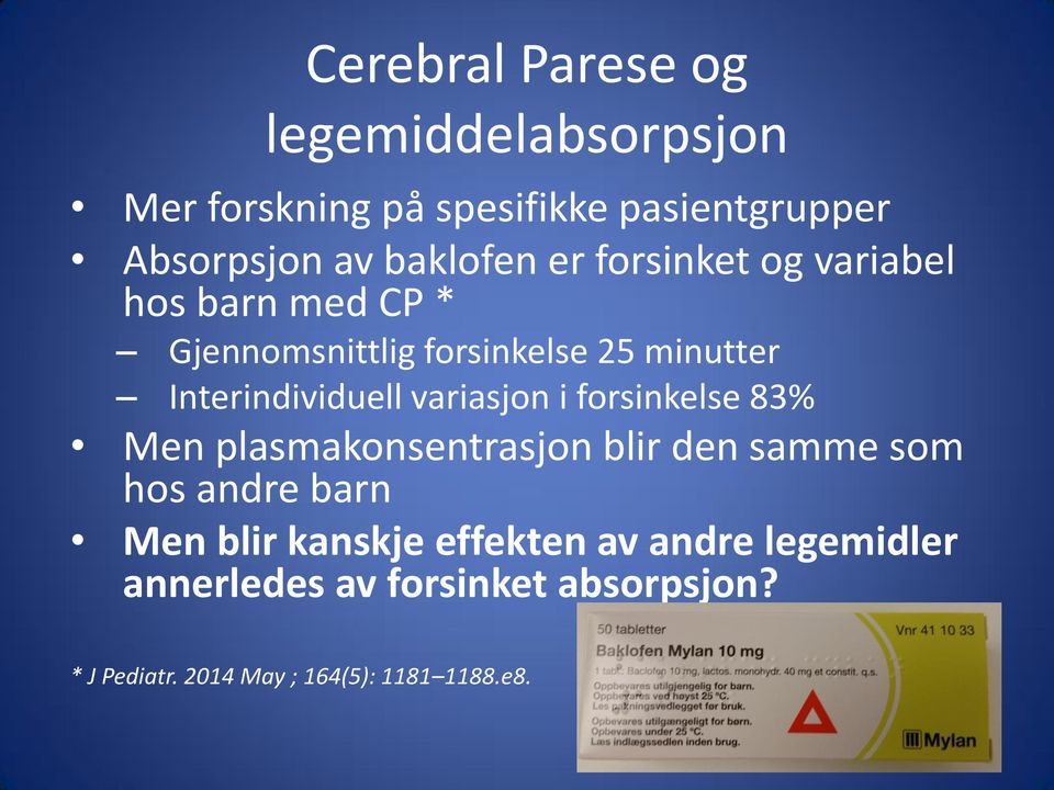 Interindividuell variasjon i forsinkelse 83% Men plasmakonsentrasjon blir den samme som hos andre barn