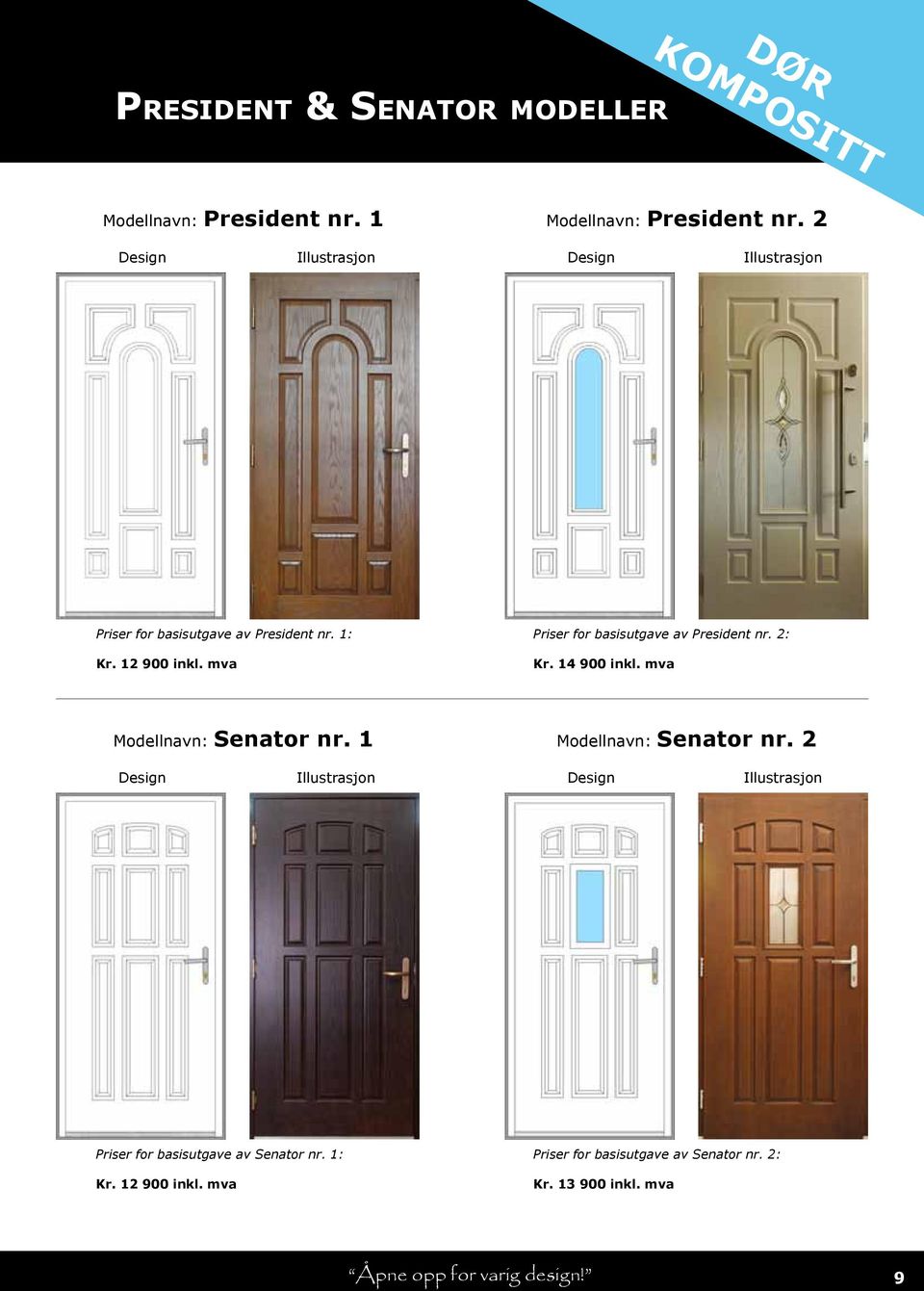 2: Kr. 14 900 inkl. mva Modellnavn: Senator nr. 1 Modellnavn: Senator nr.