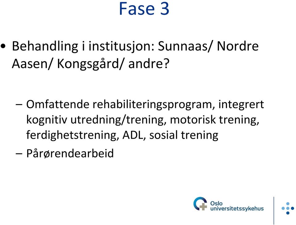 Omfattende rehabiliteringsprogram, integrert kognitiv