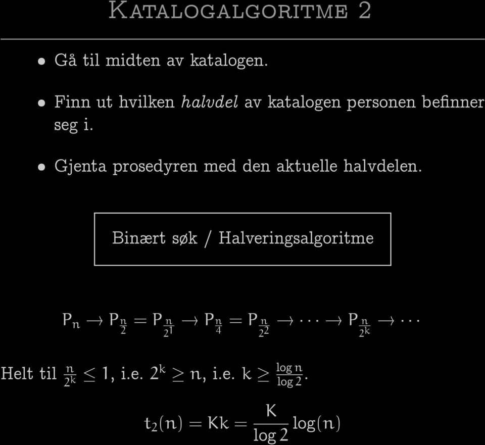 Gjenta prosedyren med den aktuelle halvdelen.