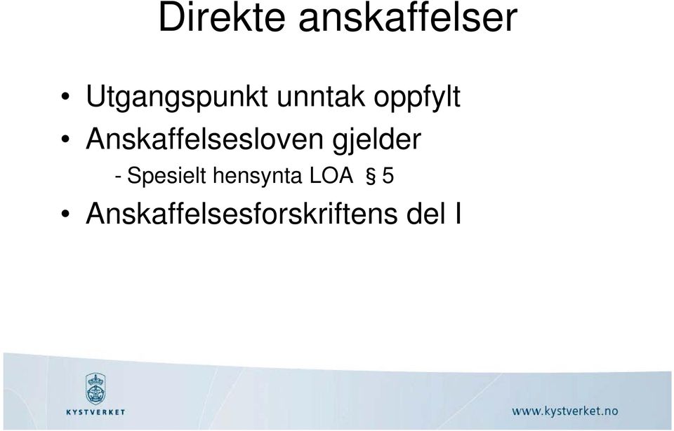 Anskaffelsesloven gjelder -