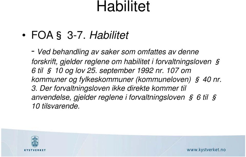 habilitet i forvaltningsloven 6 til 10 og lov 25. september 1992 nr.
