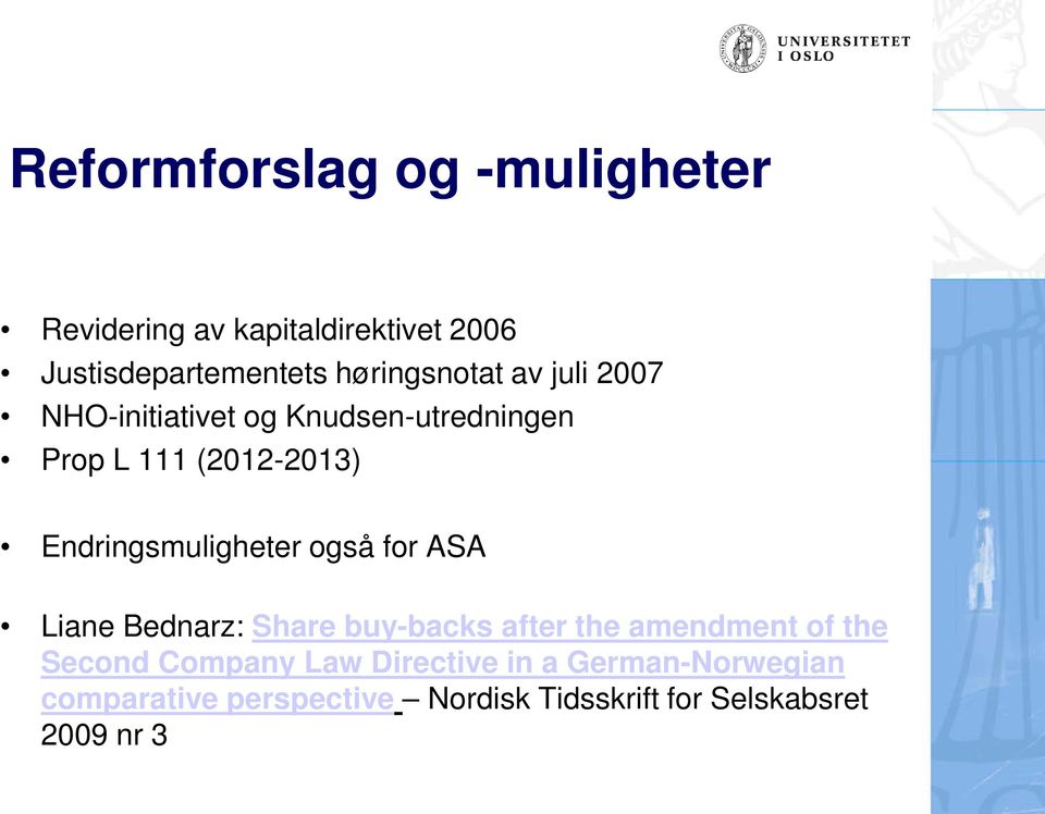 Endringsmuligheter også for ASA Liane Bednarz: Share buy-backs after the amendment of the