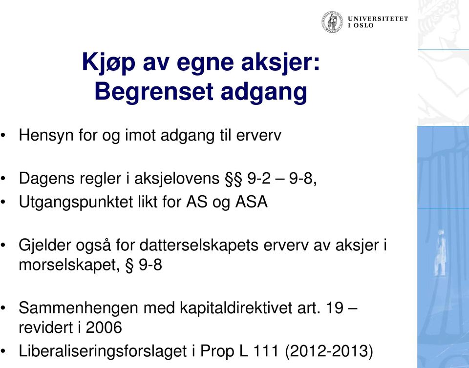 datterselskapets erverv av aksjer i morselskapet, 9-8 Sammenhengen med