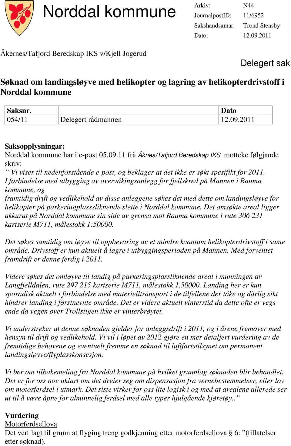 2011 Saksopplysningar: Norddal kommune har i e-post 05.09.