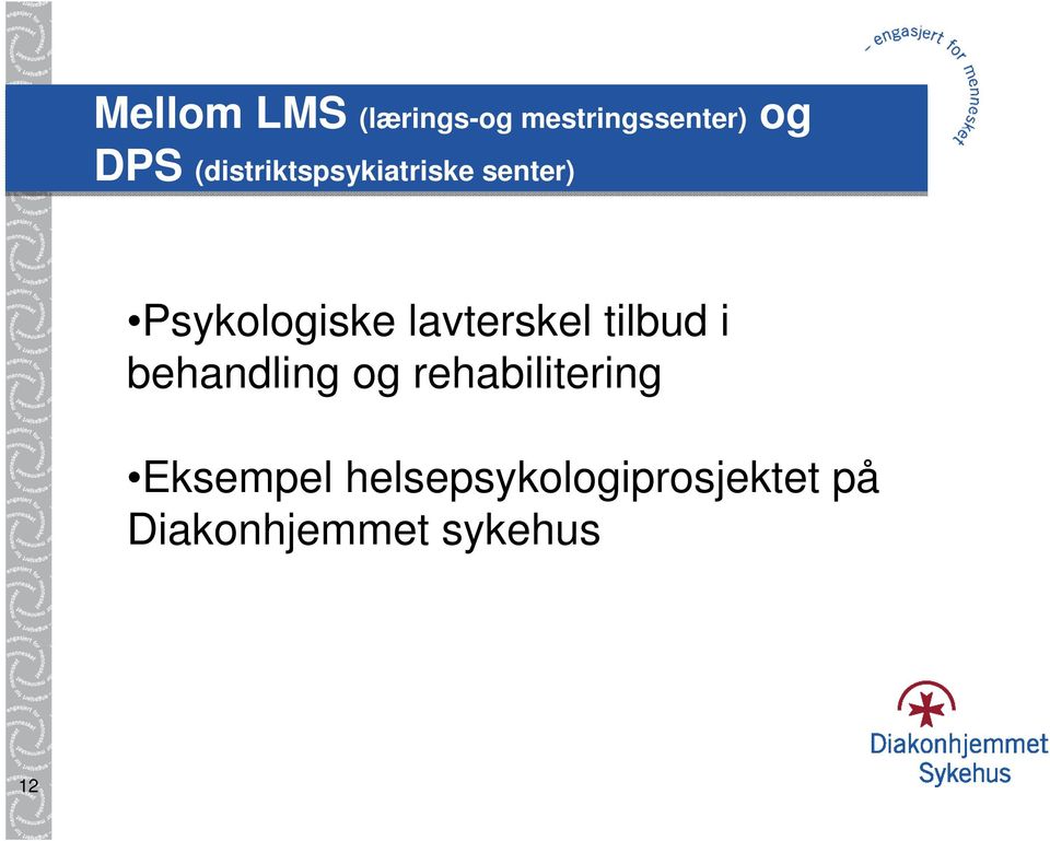 lavterskel tilbud i behandling og rehabilitering