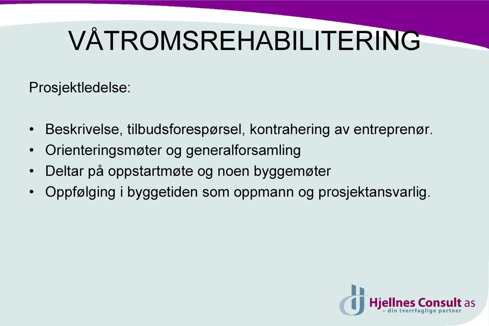 Orienteringsmøter og generalforsamling Deltar på