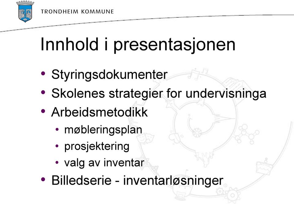 Arbeidsmetodikk møbleringsplan