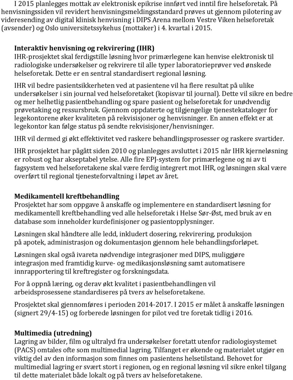 Oslo universitetssykehus (mottaker) i 4. kvartal i 2015.