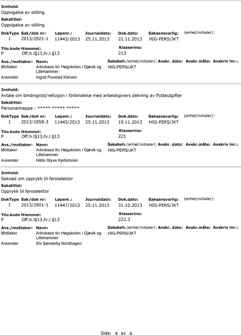 2013 HG-ERS/JKT 213 Mottaker HG-ERS/JKT ngrid Fonstad Kleiven Avtale om bindingstid/refusjon i forbindelse med arbeidsgivers