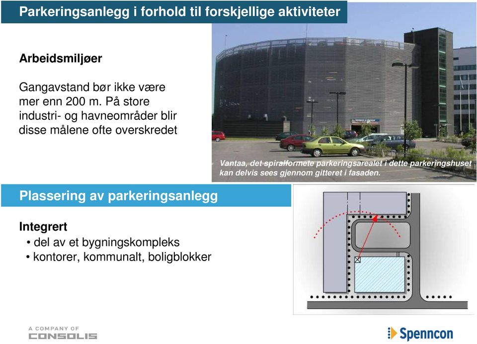 På store industri- og havneområder blir disse målene ofte overskredet Plassering av