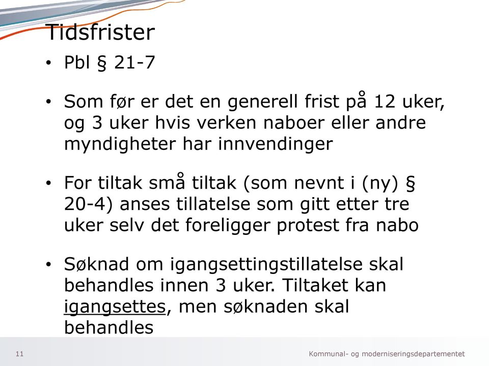 tillatelse som gitt etter tre uker selv det foreligger protest fra nabo Søknad om