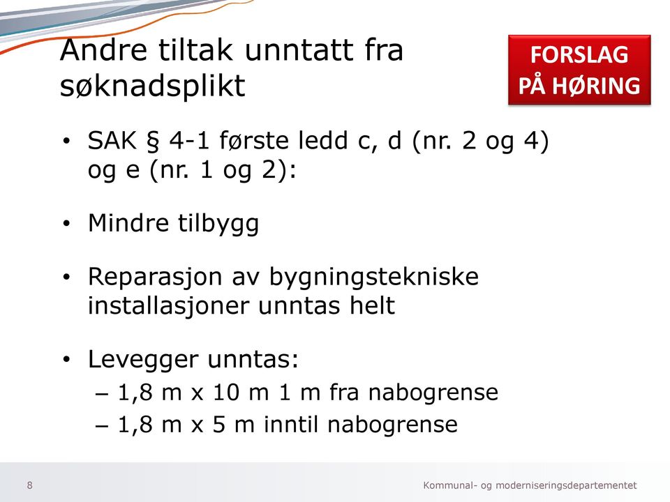 1 og 2): Mindre tilbygg Reparasjon av bygningstekniske