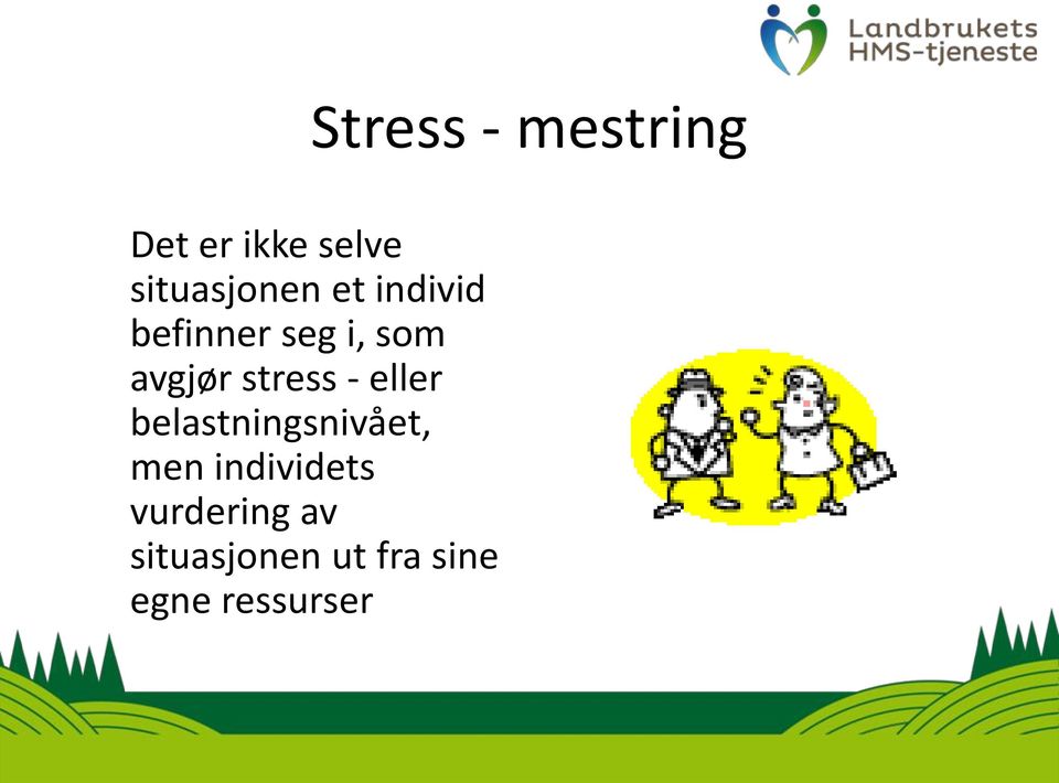 avgjør stress - eller belastningsnivået, men