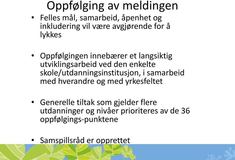 skole/utdanningsinstitusjon, i samarbeid med hverandre og med yrkesfeltet Generelle tiltak