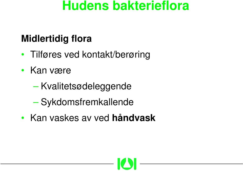 Kan være Kvalitetsødeleggende