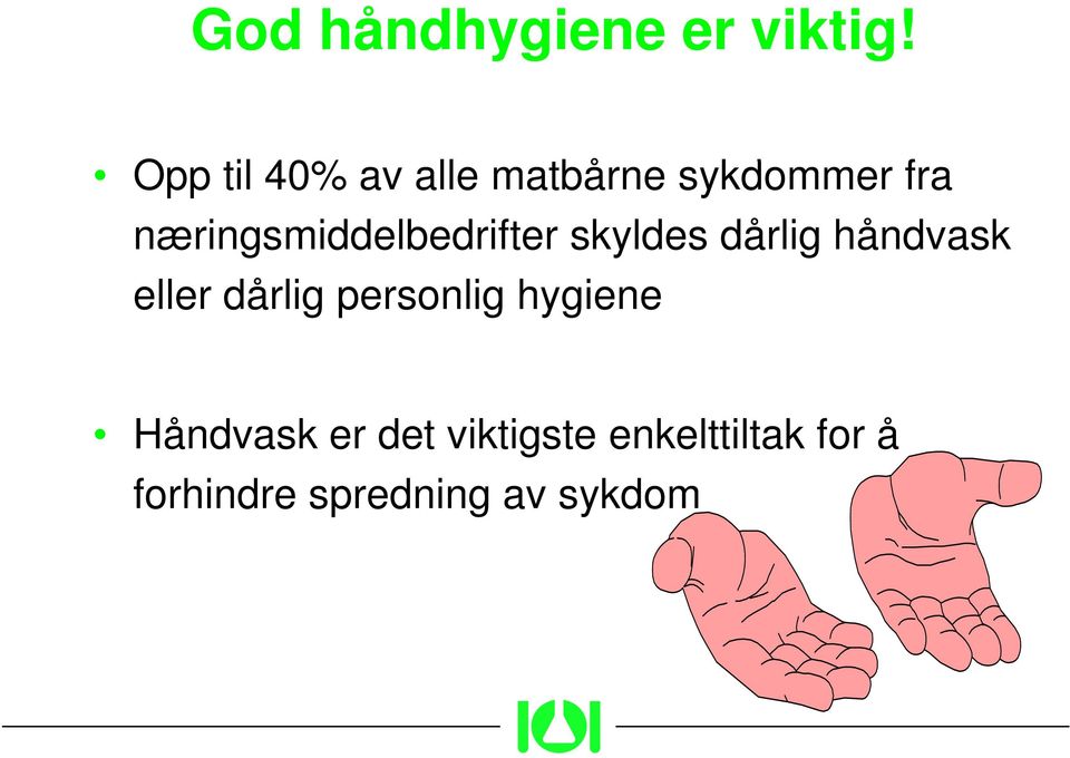 næringsmiddelbedrifter skyldes dårlig håndvask eller