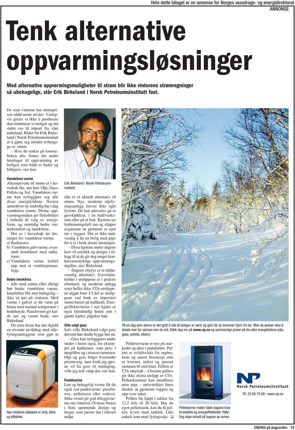 Rådet fra Erik Birkeland i Norsk Petroleumsinstitutt er å gjøre seg mindre avhengige av strøm.