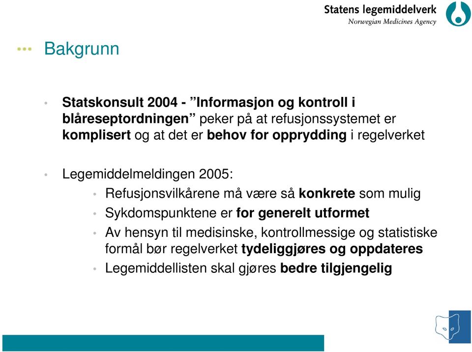 være så konkrete som mulig Sykdomspunktene er for generelt utformet Av hensyn til medisinske, kontrollmessige