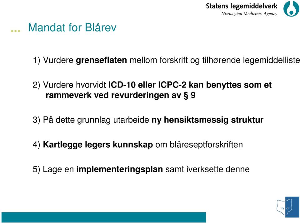 ved revurderingen av 9 3) På dette grunnlag utarbeide ny hensiktsmessig struktur 4)