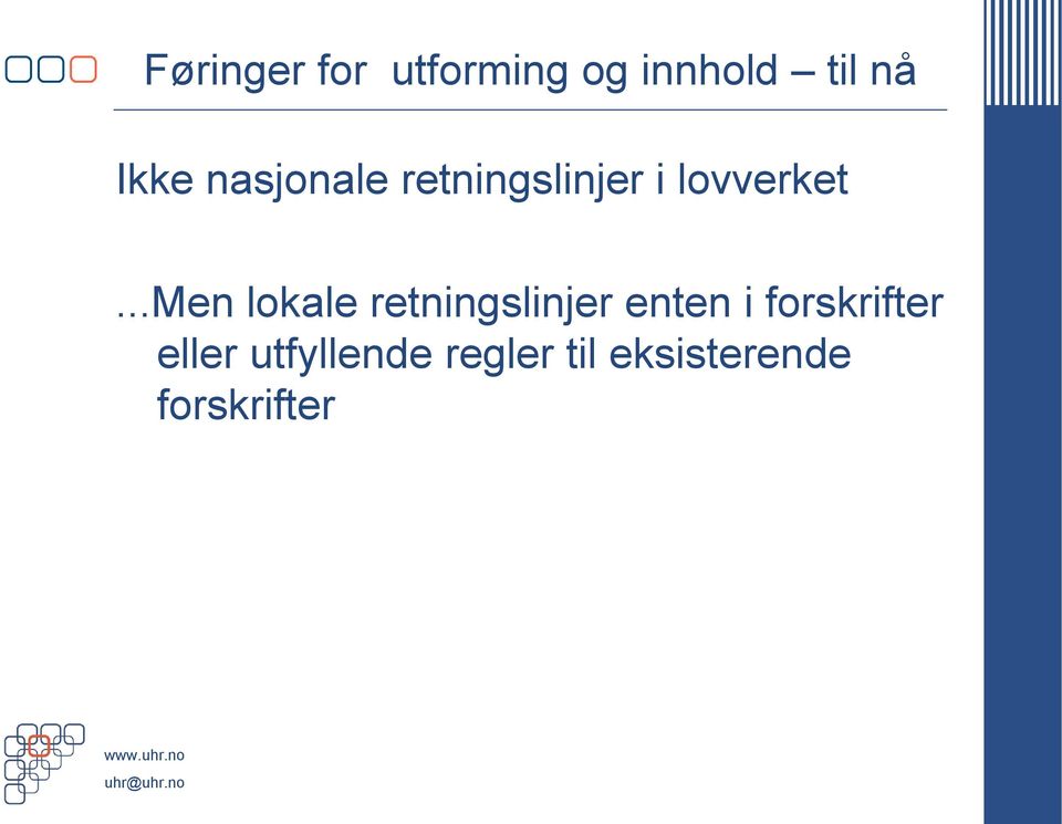..men lokale retningslinjer enten i