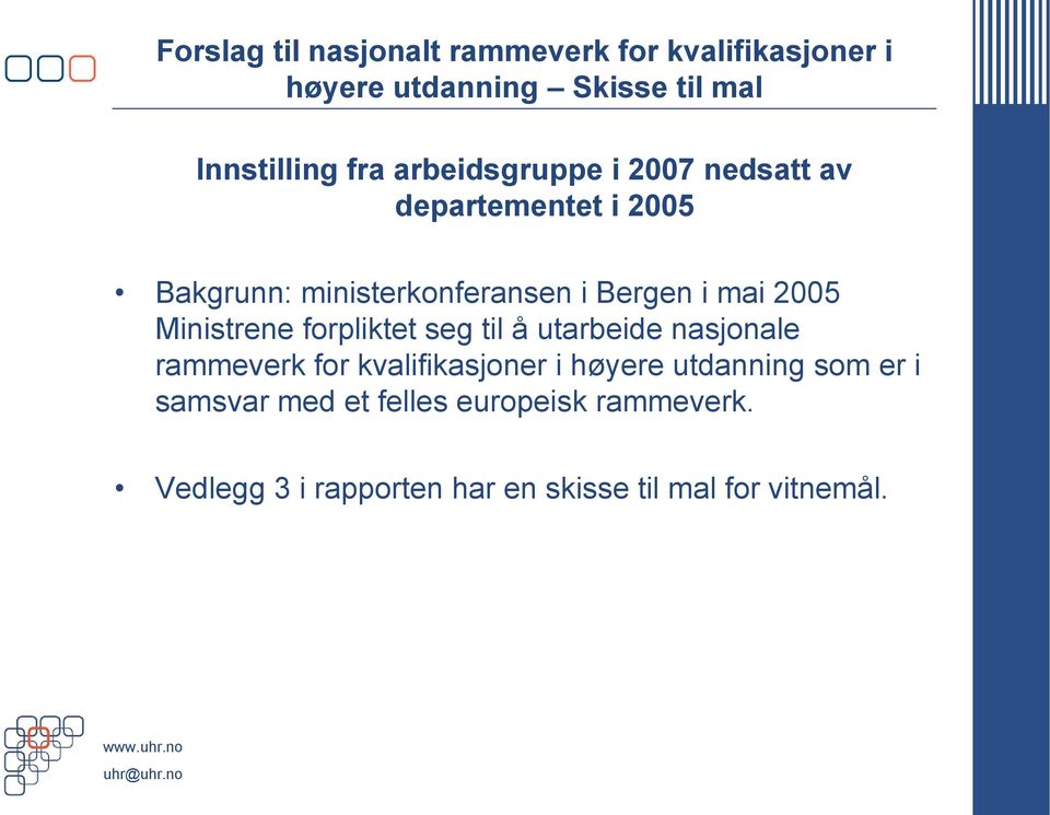 Ministrene forpliktet seg til å utarbeide nasjonale rammeverk for kvalifikasjoner i høyere utdanning