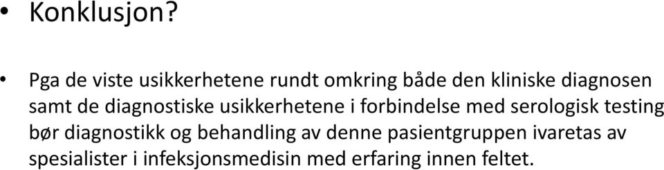 samt de diagnostiske usikkerhetene i forbindelse med serologisk