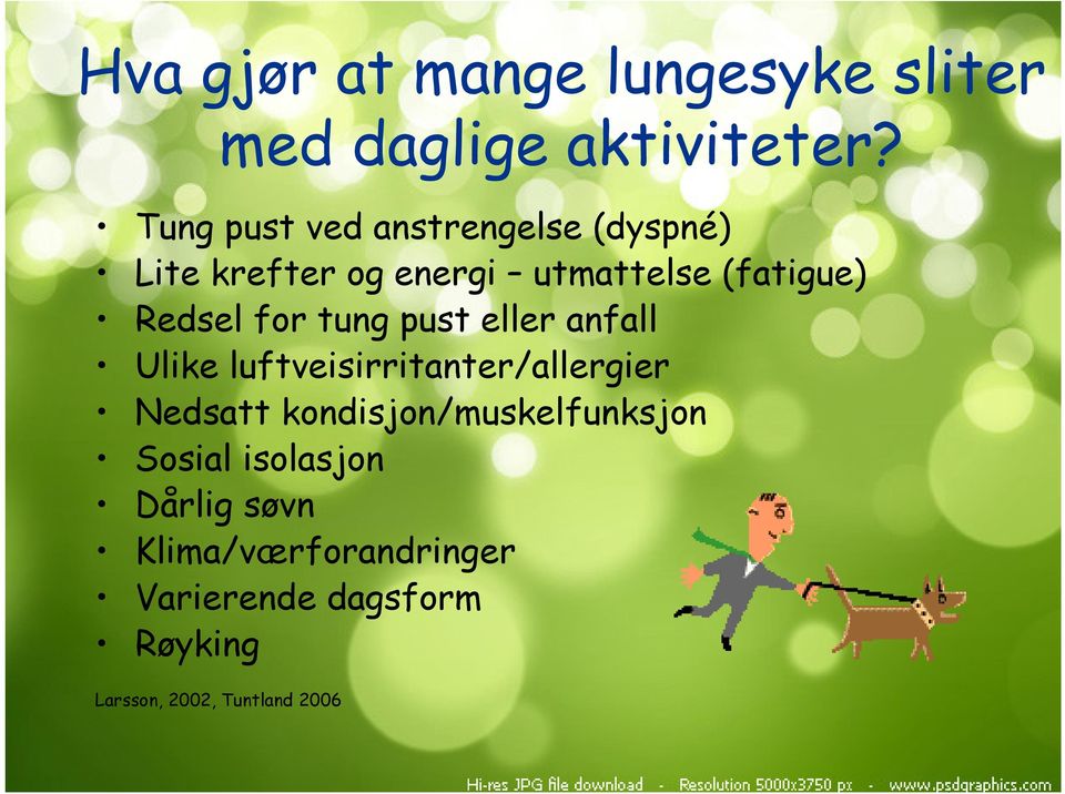 for tung pust eller anfall Ulike luftveisirritanter/allergier Nedsatt