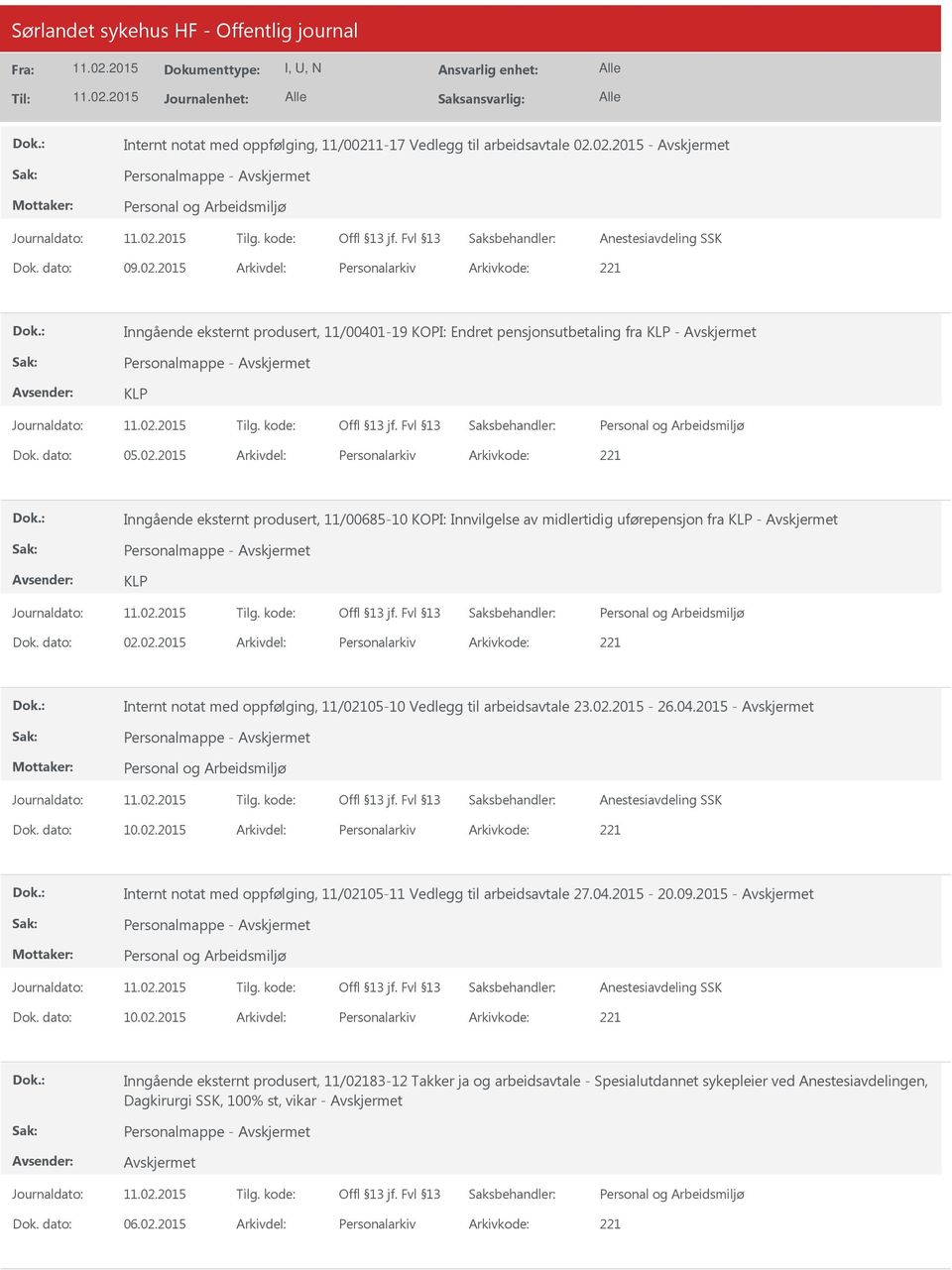 02.2015-26.04.2015 - Personalmappe - Anestesiavdeling SSK 10.02.2015 Personalarkiv 221 Internt notat med oppfølging, 11/02105-11 Vedlegg til arbeidsavtale 27.04.2015-20.09.