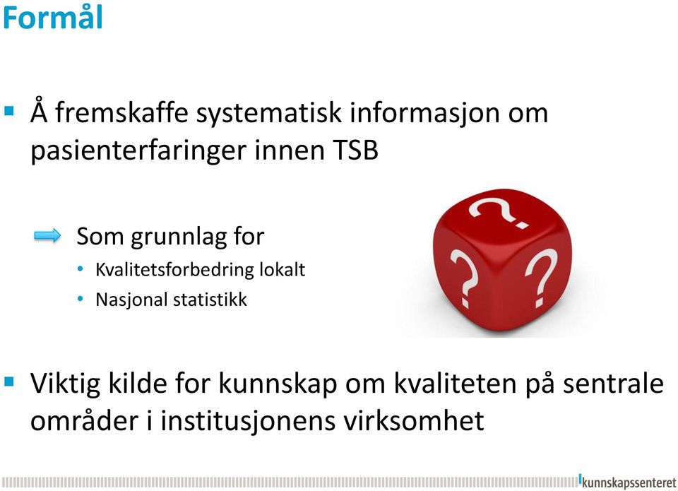 Kvalitetsforbedring lokalt Nasjonal statistikk Viktig