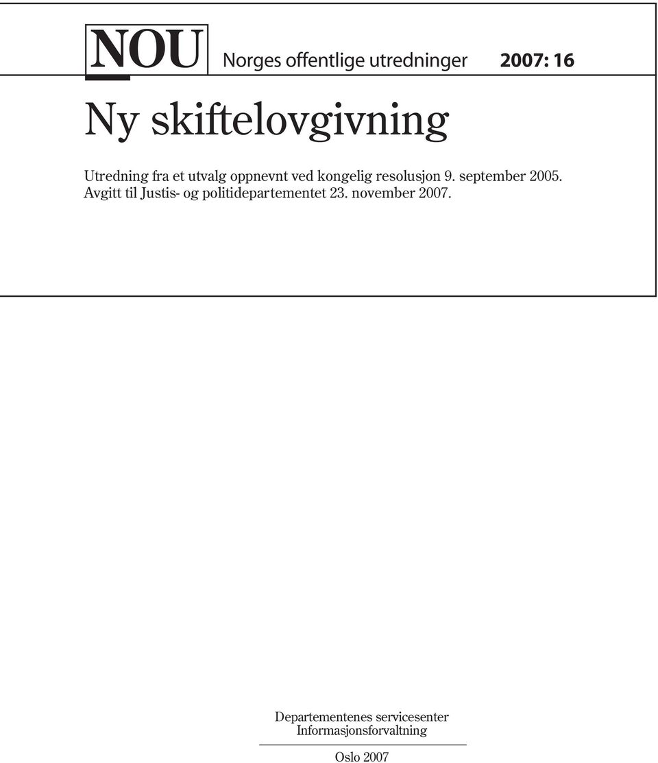 Avgitt til Justis- og politidepartementet 23. november 2007.