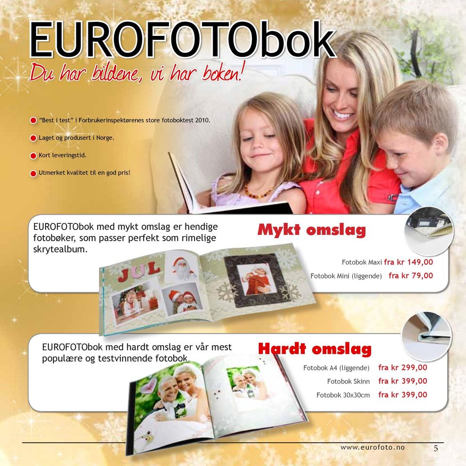 EUROFOTObok med mykt omslag er hendige fotobøker, som passer perfekt som rimelige skrytealbum.
