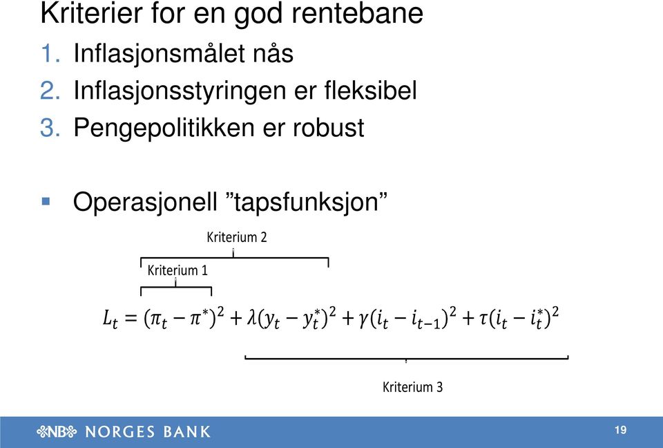 Inflasjonsstyringen er fleksibel 3.