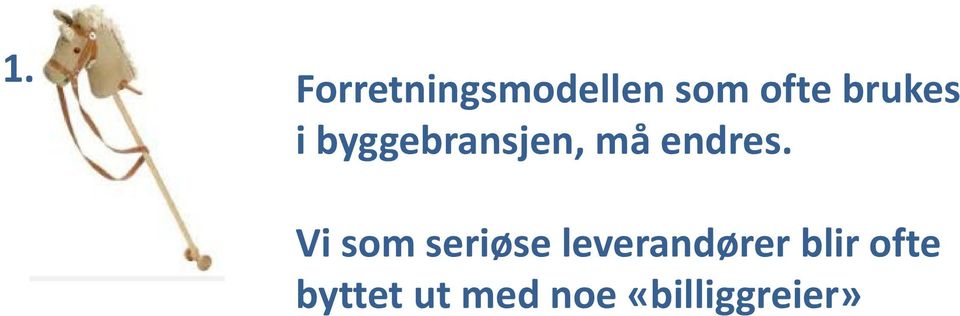 Vi som seriøse leverandører blir