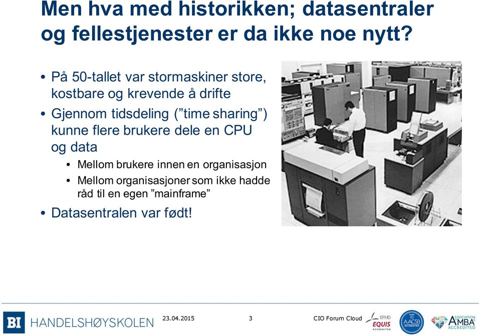 time sharing ) kunne flere brukere dele en CPU og data Mellom brukere innen en