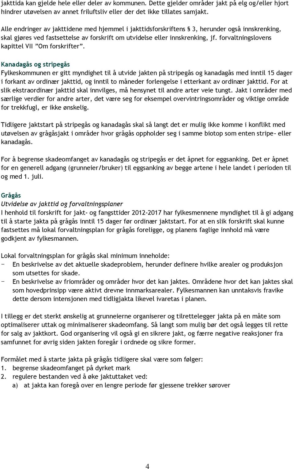 forvaltningslovens kapittel VII Om forskrifter.