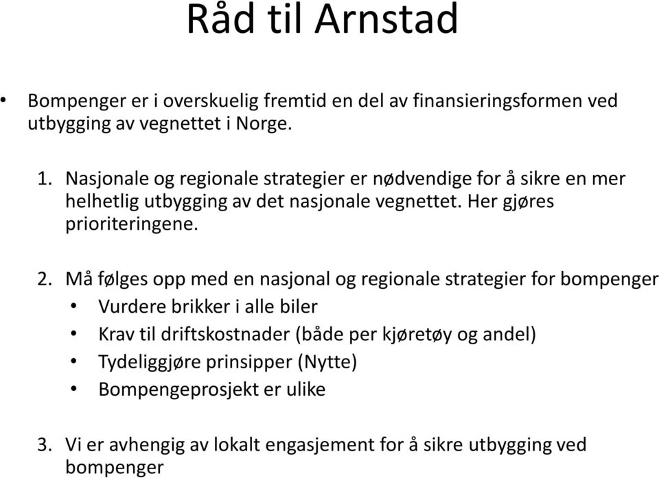 Her gjøres prioriteringene. 2.