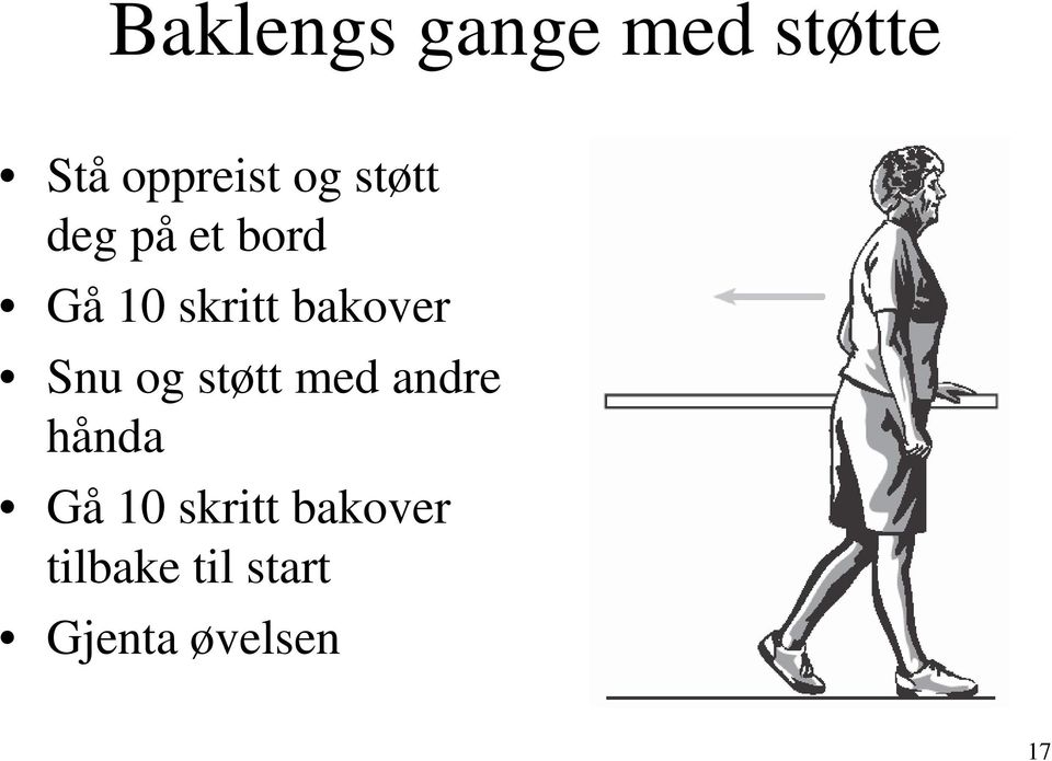 Snu og støtt med andre hånda Gå 10 skritt