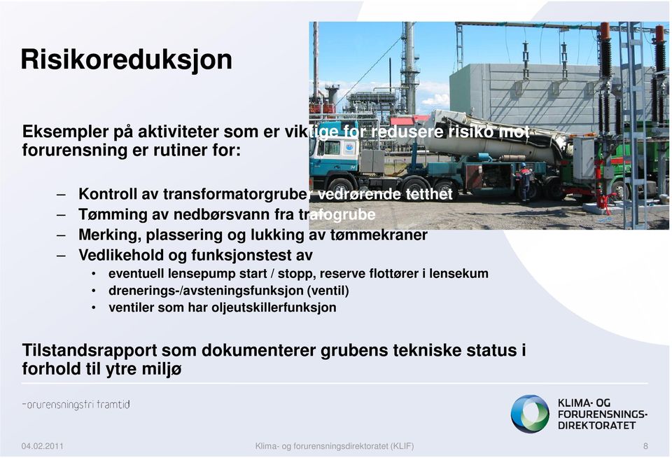 funksjonstest av eventuell lensepump start / stopp, reserve flottører i lensekum drenerings-/avsteningsfunksjon (ventil) ventiler som har