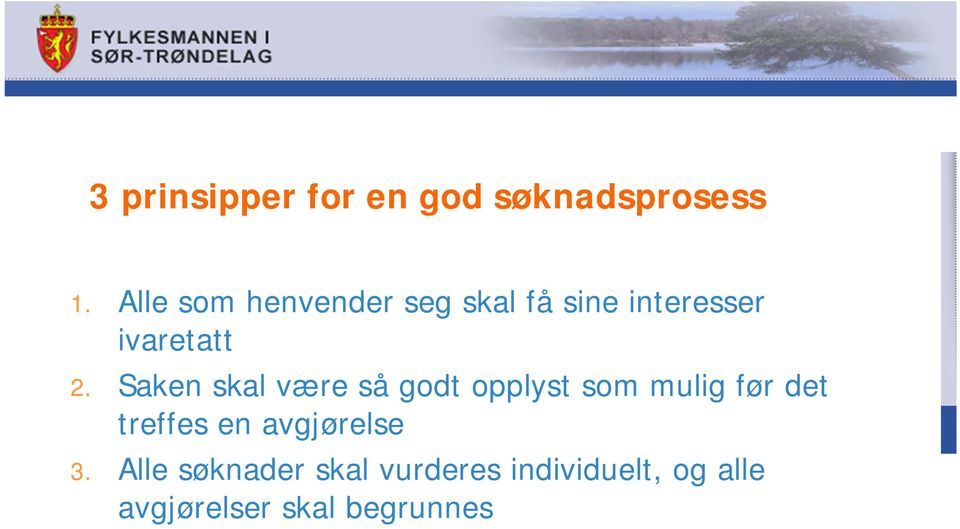 Saken skal være så godt opplyst som mulig før det treffes en